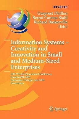 Information Systems -- Creativity and Innovation in Small and Medium-Sized Enterprises: IFIP WG 8.2 International Conference, CreativeSME 2009, ... and Communication Technology, 301)