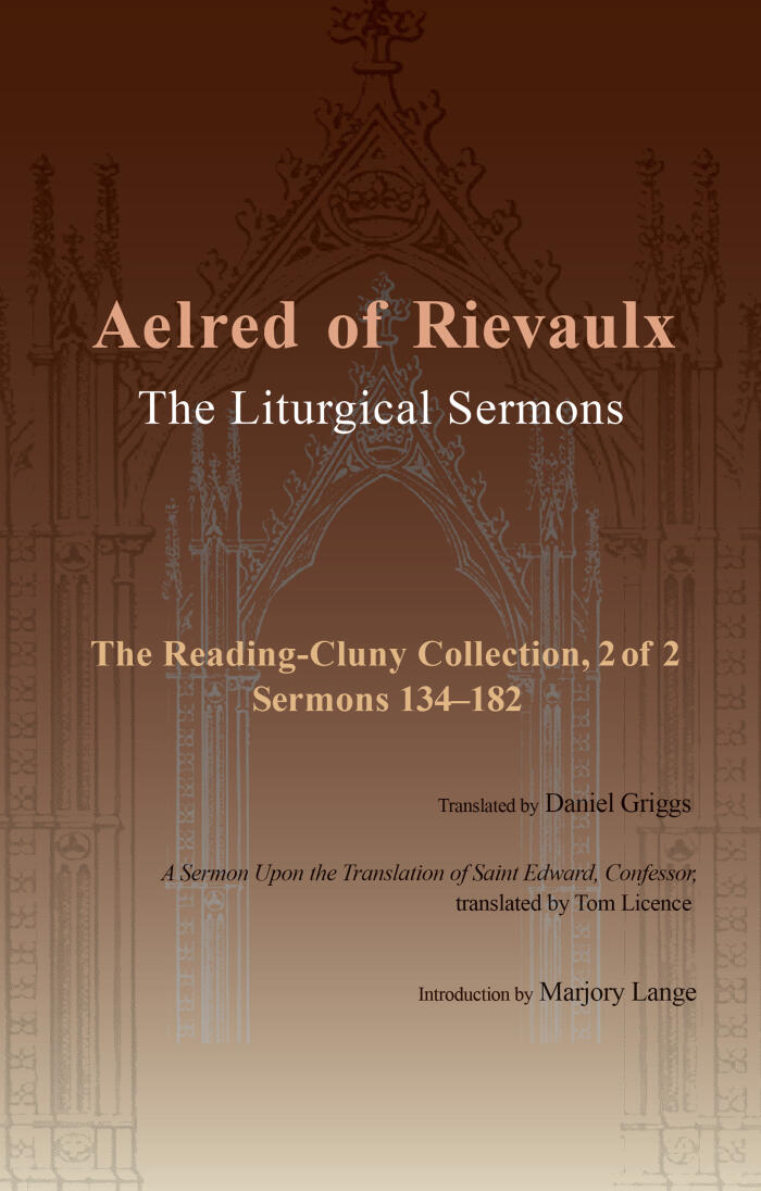 The Liturgical Sermons: The Reading-Cluny Collection, 2 of 2; Sermons 134-182; and A Sermon Upon the Translation of Saint Edward, Confessor (Volume 87)