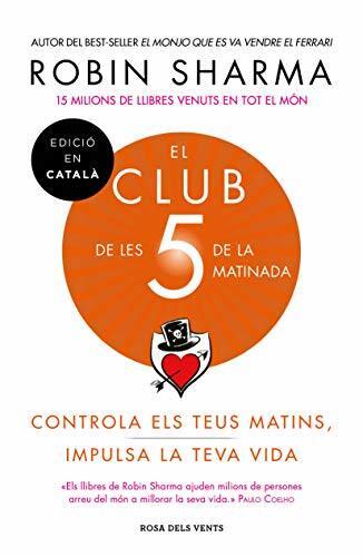 El Club de les 5 de la matinada: Controla els teus matins, impulsa la teva vida