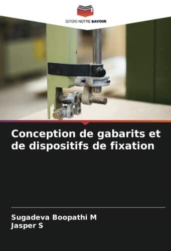 Conception de gabarits et de dispositifs de fixation
