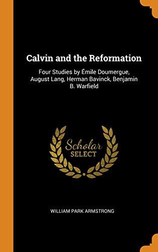 Calvin and the Reformation: Four Studies