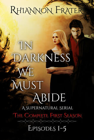 In Darkness We Must Abide: The Complete First Season