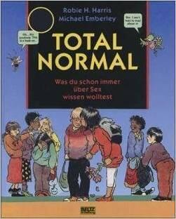 Total normal : was du schon immer über Sex wissen wolltest