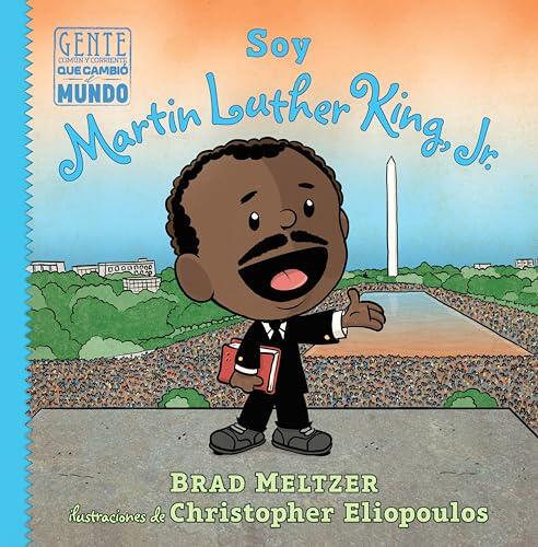 Soy Martin Luther King, Jr.: I am Martin Luther King, Jr. (Spanish Edition)
