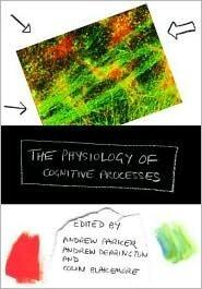 The Physiology of Cognitive Processes