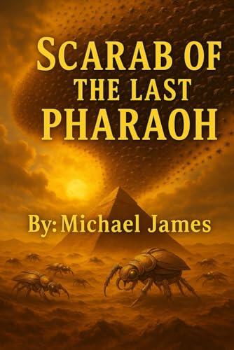 SCARAB OF THE LAST PHARAOH