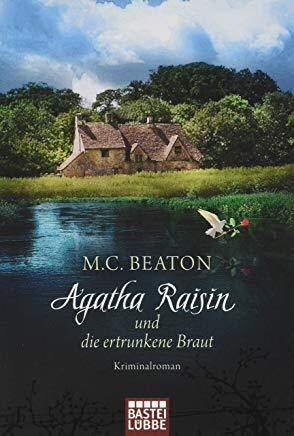 Agatha Raisin und die ertrunkene Braut
