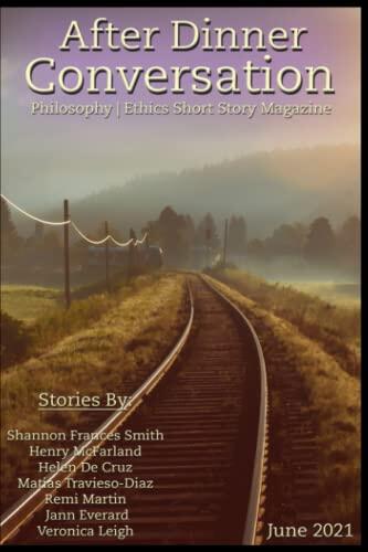 After Dinner Conversation (June, 2021): Philosophy | Ethics Short Story Literary Magazine