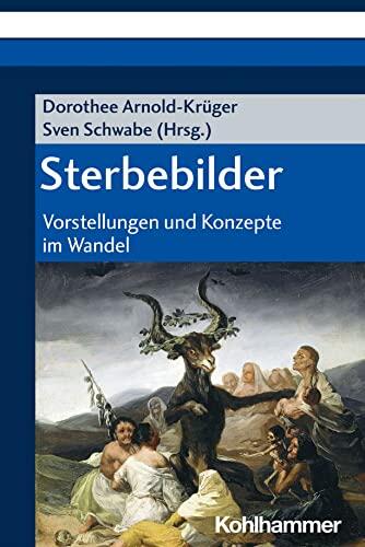 Sterbebilder: Vorstellungen und Konzepte im Wandel