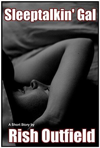 Sleeptalkin' Gal: A Short Story