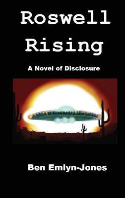 Roswell Rising: a Novel of Disclosure