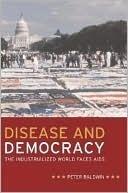 Disease and Democracy: The Industrialized World Faces AIDS (Volume 13)