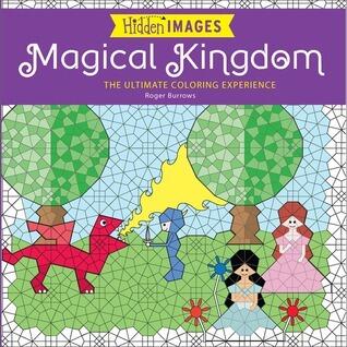 Hidden Images: Magical Kingdom: The Ultimate Coloring Experience