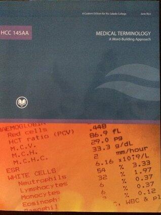 HCC145AA: Medical Terminology, A Word- Building Approach