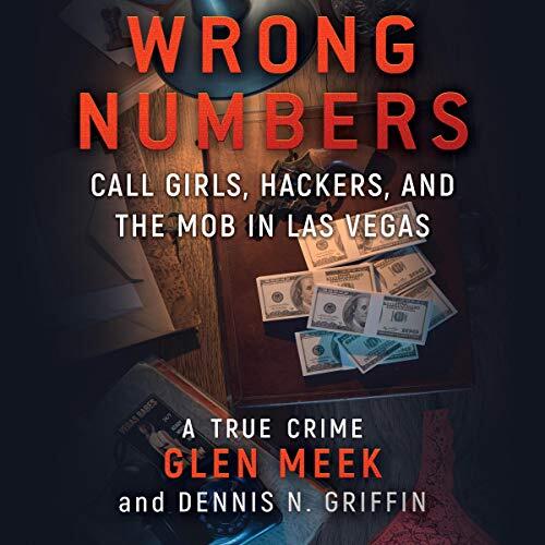 Wrong Numbers (Call Girls, Hackers, and the Mob in Las Vegas)