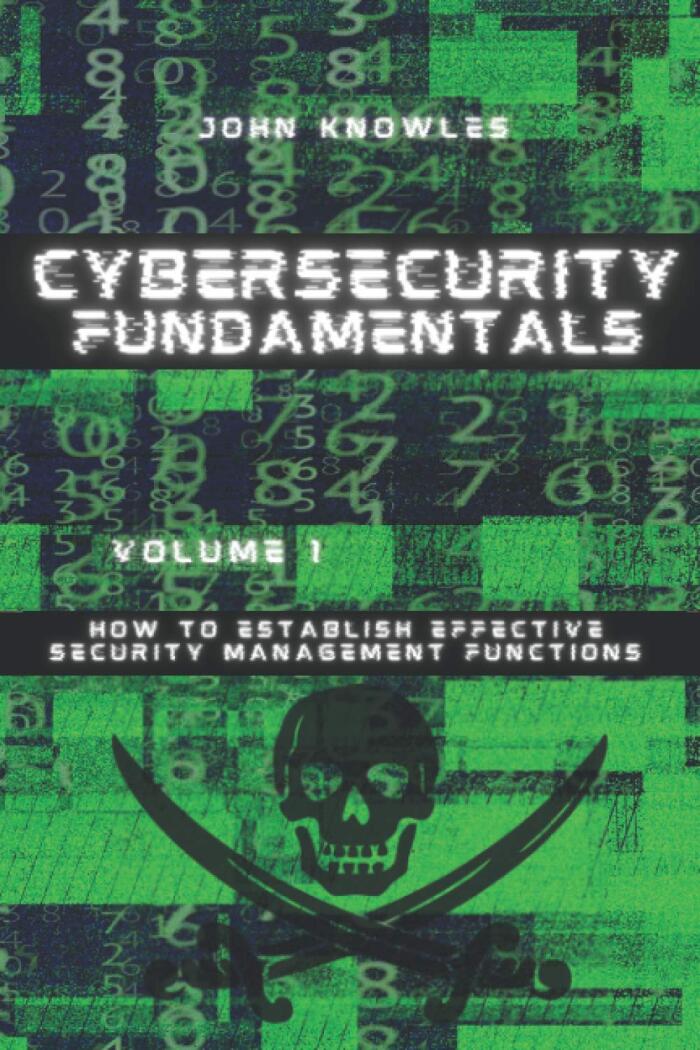Cybersecurity Fundamentals: How to Establish Effective Security Management Functions