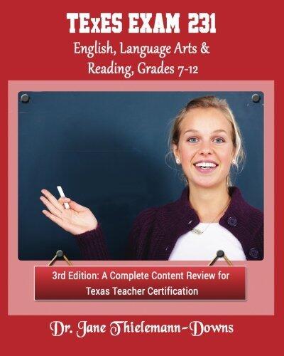 TExES Exam #231 English Language Arts & Reading, Grades 7-12 3rd Edition: A complete content review