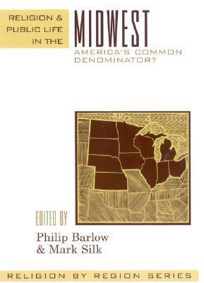 Religion And Public Life In The Midwest: America's Common Denominator?
