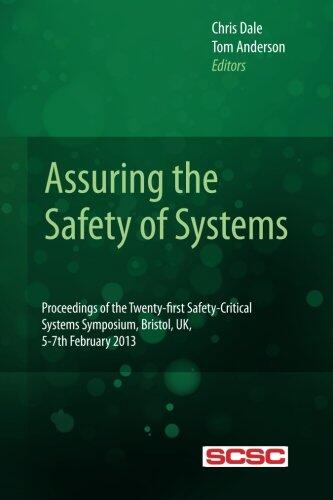 Assuring the Safety of Systems: Proceedings of the Twenty-first Safety-critical Systems Symposium, Bristol, UK, 5-7th February 2013