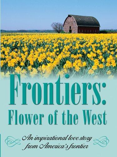 Frontiers: Flower of the West
