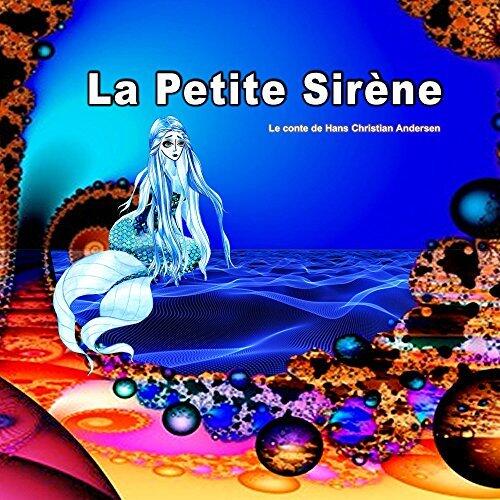 La Petite Sirène. Le conte de Hans Christian Andersen: Picture Book for Children.