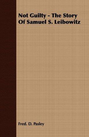 Not Guilty: The Story of Samuel S. Leibowitz