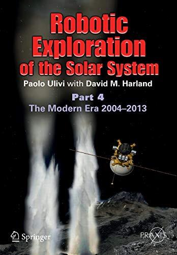Robotic Exploration of the Solar System (Part 4: The Modern Era 2004-2013)