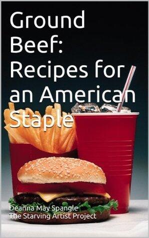 Ground Beef: Recipes for an American Staple