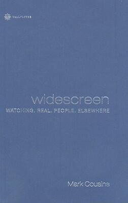 Widescreen: Watching. Real. People. Elsewhere