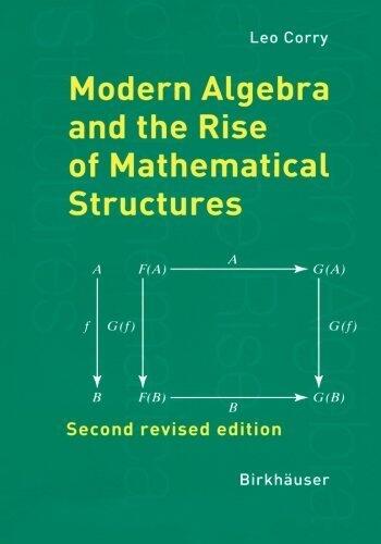 Modern Algebra and the Rise of Mathematical Structures (2nd Revised edition)