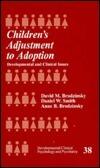 Children′s Adjustment to Adoption: Developmental and Clinical Issues