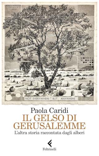 Il gelso di Gerusalemme: L’altra storia raccontata dagli alberi