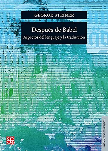 Después de Babel. Aspectos del lenguaje y la traducción