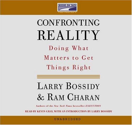 Confronting Reality Doing What Matters to Get Things Right