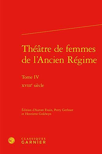 Théâtre de femmes de l'Ancien Régime: XVIIIe siècle