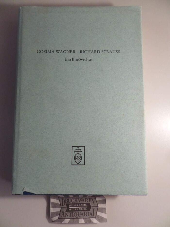 Ein Briefwechsel (Veröffentlichungen der Richard-Strauss-Gesellschaft, München ; Bd. 2)