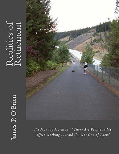 It's Monday Morning: "There Are People in My Office Working . . .And I'm Not One of Them": Realities of Retirement