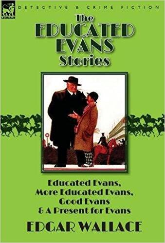 The Educated Evans Stories: 'Educated Evans, ' 'More Educated Evans, ' 'Good Evans' and 'A Present for Evans'