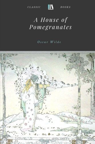 A House of Pomegranates by Oscar Wilde