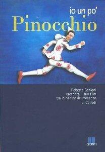 Io un po' Pinocchio - Roberto Benigni racconta il suo film tra le pagine del romanzo di Collodi