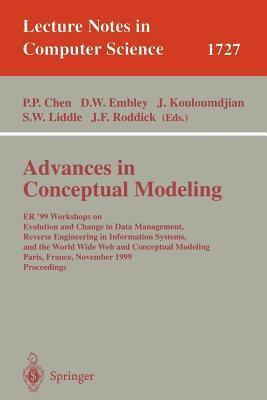 Advances in Conceptual Modeling: Er '99 Workshops on Evolution and Change in Data Management, Reverse Engineering in Information Systems, and the World Wide Web and Conceptual Modeling Paris, France, November 15-18, 1999 Proceedings. Lecture Notes in C...