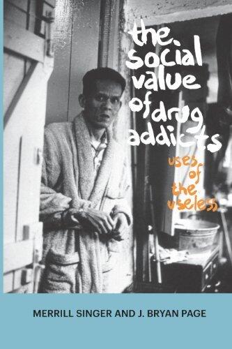 Social Value of Drug Addicts: Uses of the Useless