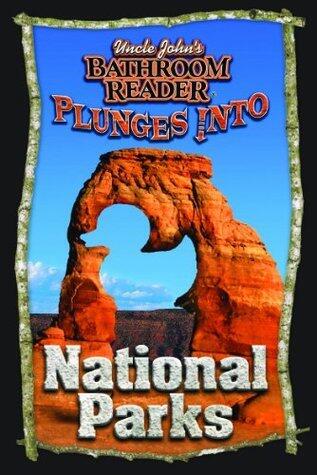 Uncle John's Bathroom Reader Plunges into National Parks