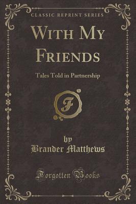 With My Friends: Tales Told in Partnership