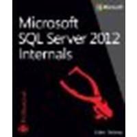 Microsoft SQL Server 2012 Internals by Kalen Delaney, Bob Beauchemin, Conor Cunningham, Jonathan Ke [Microsoft Press, 2013] (Paperback) [Paperback]