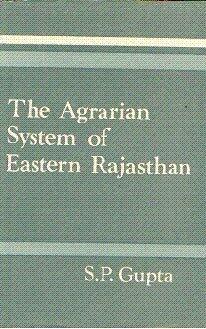 The Agrarian System of Eastern Rajasthan (c. 1650-c. 1750)