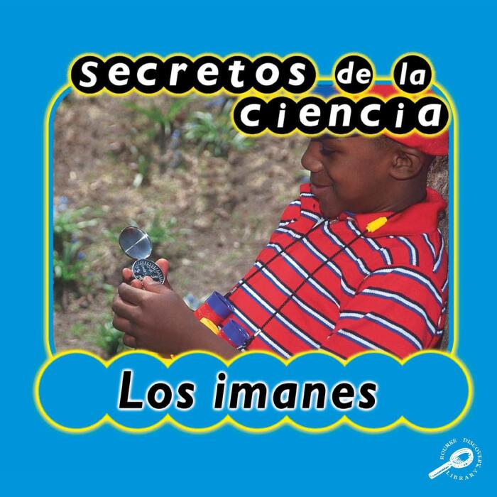 Rourke Educational Media Secretos de la ciencia los imanes (Science Secrets)