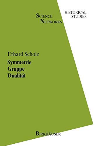 Symmetrie Gruppe Dualität: Zur Beziehung Zwischen Theoretischer Mathematik und Anwendungen in Kristallographie und Baustatik des 19. Jahrhunderts