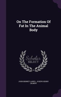 On The Formation Of Fat In The Animal Body