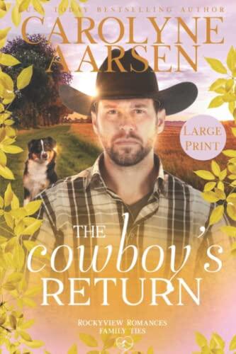 The Cowboy's Return Large Print: A Sweet Western Romance